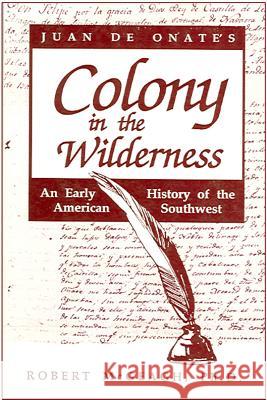 Juan de Onate's Colony in the Wilderness Robert McGeagh James C. Smuth James C. Smith 9780865341531 Sunstone Press - książka