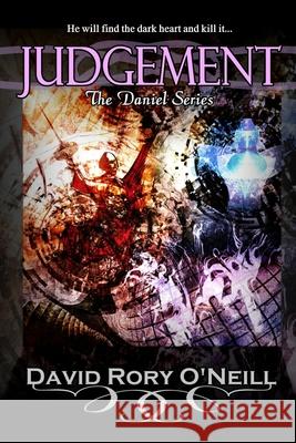 Judgement: The Daniel Series. David Rory O'Neill 9781478225294 Createspace - książka