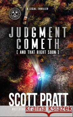 Judgment Cometh: and That Right Soon Pratt, Scott 9781944083014 Phoenix Flying, Inc. - książka