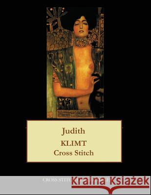 Judith: Gustav Klimt cross stitch pattern George, Kathleen 9781548349318 Createspace Independent Publishing Platform - książka