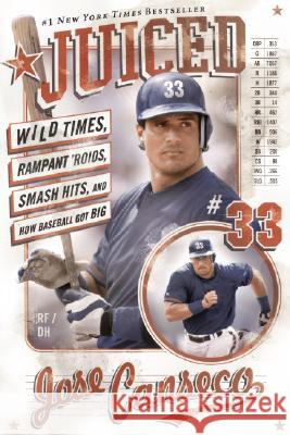 Juiced: Wild Times, Rampant 'Roids, Smash Hits, and How Baseball Got Big Jose Canseco 9780060746414 ReganBooks - książka