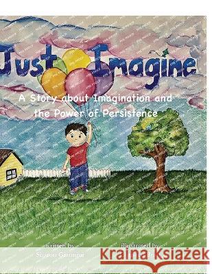 Just Imagine: A Story about Imagination and the Power of Persistence Christen Pratt Sharon Giannini  9781735144009 R. R. Bowker - książka