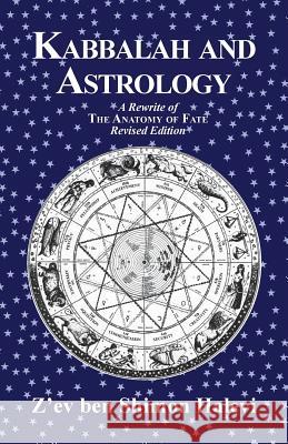 Kabbalah and Astrology Z'ev Ben Shimon Halevi   9781909171428 Kabbalah Society - książka