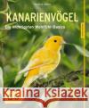 Kanarienvögel : Die wichtigsten Wohlfühl-Basics Haupt, Thomas 9783833855092 Gräfe & Unzer