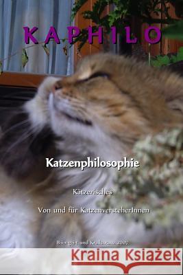 Kaphilo: Kätzerisches von und für KatzenversteherInnen B-I-R-G-I-T 9781499110470 Createspace - książka