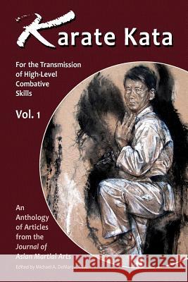 Karate Kata - Vol. 1: For the Transmission of High-Level Combative Skills Donohue, John 9781893765139 Via Media Publishing Company - książka