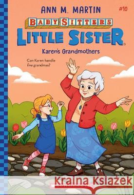 Karen's Grandmothers (Baby-Sitters Little Sister #10) Ann M. Martin Christine Almeda 9781338776676 Scholastic Inc. - książka