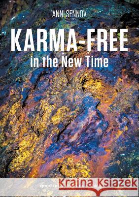 Karma-free in the New Time Sennov, Anni 9788792549648 Good Adventures Publishing - książka