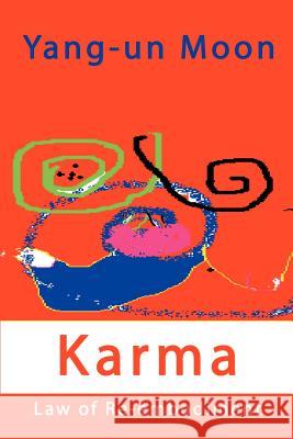 Karma: Law of Re-Embodiment Moon, Yang-Un 9780595151332 iUniverse - książka