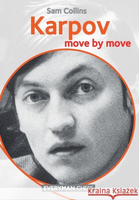 Karpov: Move by Move Sam Collins 9781781942291 EVERYMAN CHESS - książka