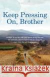 Keep Pressing on, Brother Noel Braun 9781925707267 Sid Harta Publishers