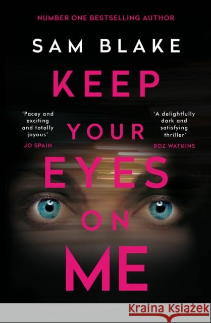 Keep Your Eyes on Me Sam (Author) Blake 9781786498380 Atlantic Books - książka