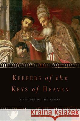 Keepers of the Keys of Heaven Roger Collins 9780465061822 Basic Books - książka