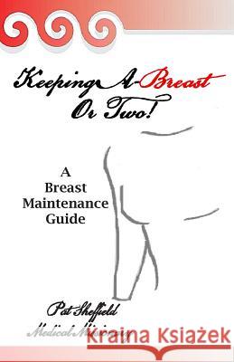 Keeping A-Breast or Two! Pat Sheffield 9781491281963 Createspace - książka