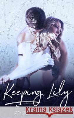 Keeping Lily Izzy Sweet Sean Moriarty 9781541154544 Createspace Independent Publishing Platform - książka