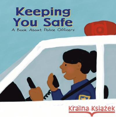 Keeping You Safe: A Book about Police Officers Ann Owen Eric Thomas 9781404804838 Picture Window Books - książka