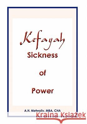 KEFAYAH Sickness of Power Metwally, A. H. Mba Cha 9781456849887 Xlibris Corporation - książka
