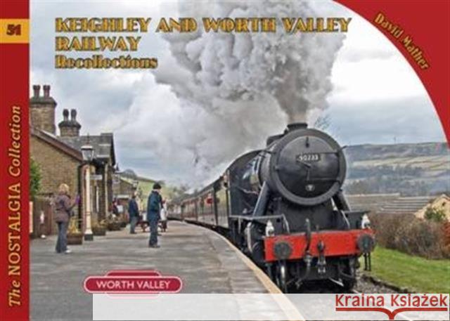 Keighley and Worth Valley Railway Recollections David Mather 9781857944556 Mortons Media Group - książka