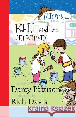 Kell and the Detectives Darcy Pattison Rich Davis 9781629440293 Mims House - książka