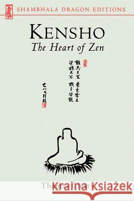 Kensho: The Heart of Zen Thomas F. Cleary 9781570622694 Shambhala Publications - książka