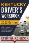 Kentucky Driver's Workbook: 320+ Practice Driving Questions to Help You Pass the Kentucky Learner's Permit Test Connect Prep 9781954289529 More Books LLC