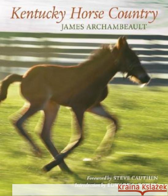 Kentucky Horse Country: Images of the Bluegrass Archambeault, James 9780813125053 University Press of Kentucky - książka