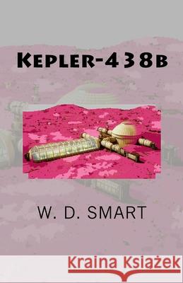 Kepler-438b William D. Smart W. D. Smart 9781507688755 Createspace - książka