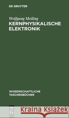 Kernphysikalische Elektronik Wolfgang Meiling 9783112566633 De Gruyter - książka