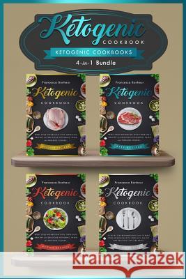 Ketogenic Cookbooks: 4 in 1 bundle set ! Reset Your Metabolism With these Easy, Healthy and Delicious Ketogenic Recipes! Bonheur, Francesca 9781545306758 Createspace Independent Publishing Platform - książka