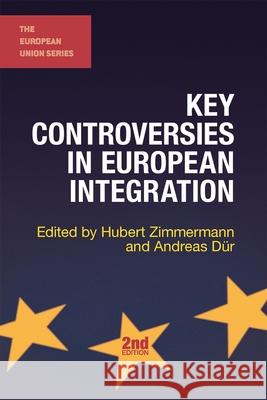 Key Controversies in European Integration Hubert Zimmermann 9781137529503 Palgrave Macmillan Higher Ed - książka