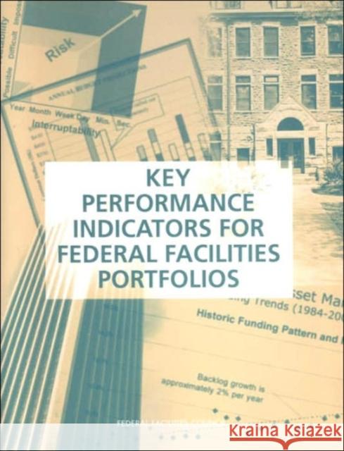 Key Performance Indicators for Federal Facilities Portfolios: Federal Facilities Council Technical Report Number 147 National Research Council 9780309095228 National Academy Press - książka