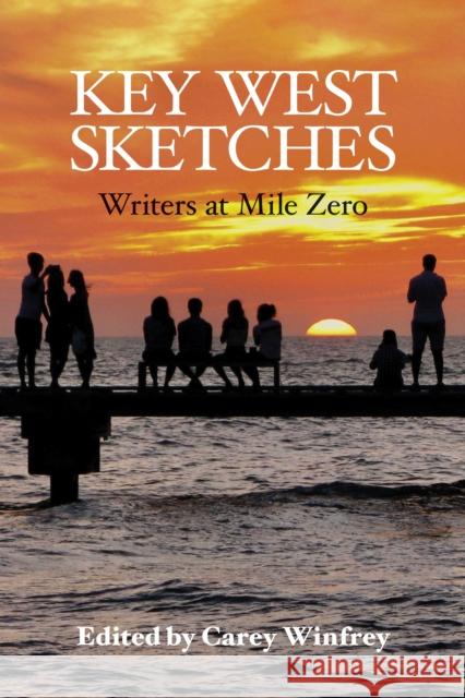 Key West Sketches: Writers at Mile Zero Winfrey, Carey 9781958888070 Blair - książka