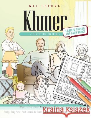 Khmer Picture Book: Khmer Pictorial Dictionary (Color and Learn) Wai Cheung 9781544907697 Createspace Independent Publishing Platform - książka