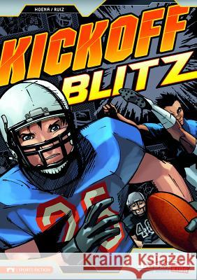 Kickoff Blitz Blake A. Hoena 9781434222923 Sports Illustrated Kids Graphic Novel - książka