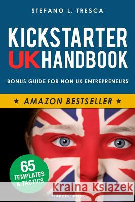 Kickstarter UK Handbook Stefano L. Tresca Iseed 9780993109515 Seahorse Press - książka
