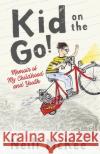 Kid on the Go!: Memoir of My Childhood and Youth Neill McKee 9781732945753 Nbfs Creations LLC