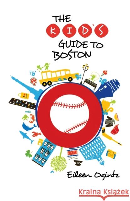 Kid's Guide to Boston Eileen Ogintz 9780762796984 GPP Travel - książka