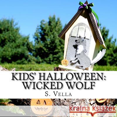 Kids' Halloween: Wicked Wolf S. Vella 9781517653347 Createspace - książka