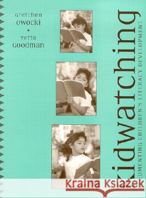 Kidwatching: Documenting Children's Literacy Development Goodman, Yetta 9780325004617 Heinemann - książka