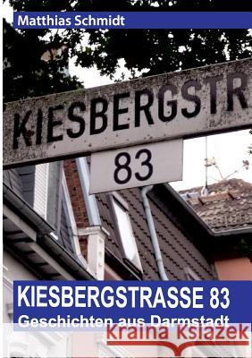 Kiesbergstraße 83 Schmidt, Matthias 9783743971110 Tredition Gmbh - książka
