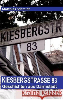 Kiesbergstraße 83 Schmidt, Matthias 9783743971127 Tredition Gmbh - książka