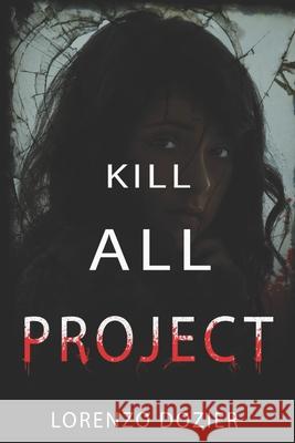 Kill All Project Lorenzo Dozier 9781676951605 Independently Published - książka