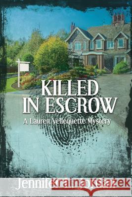 Killed in Escrow Jennifer L Jordan   9780984657087 Clover Valley Press, LLC - książka