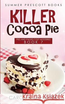 Killer Cocoa Pie Carolyn Q. Hunter 9781985240339 Createspace Independent Publishing Platform - książka