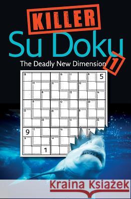 Killer Sudoku 1: The Deadly New Dimension Collins 9780061126475 HarperCollins Publishers - książka
