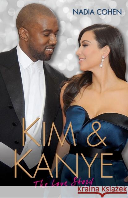 Kim and Kanye - The Love Story Cohen, Nadia 9781784180294 John Blake Publishing - książka