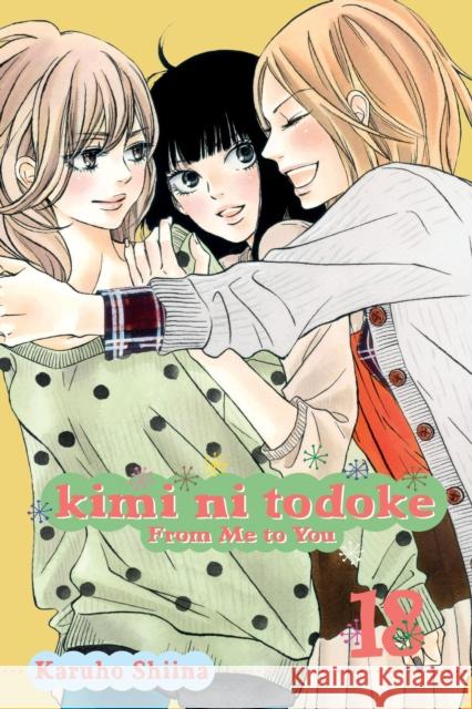Kimi ni Todoke: From Me to You, Vol. 18 Karuho Shiina Karuho Shiina 9781421559179 Viz Media - książka