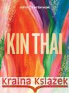 Kin Thai: Modern Thai Recipes to Cook at Home John Chantarasak 9781784884802 Hardie Grant Books (UK)