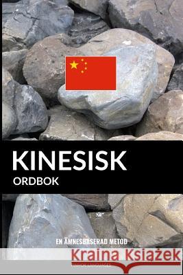 Kinesisk ordbok: En ämnesbaserad metod Pinhok Languages 9781544792910 Createspace Independent Publishing Platform - książka