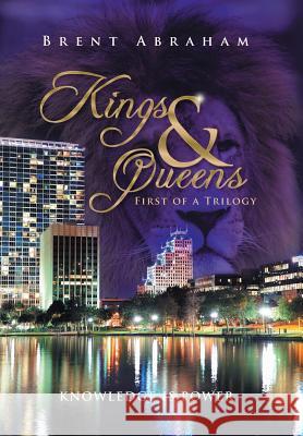 Kings & Queens Brent Abraham 9781524569938 Xlibris - książka